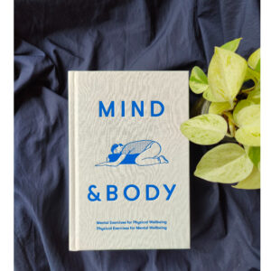 (ENG / ปกแข็ง) Mind & Body: Mental exercises for physical wellbeing; physical exercises for mental wellbeing / The School of Life
