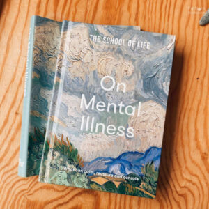 (ENG / ปกแข็ง) On Mental Illness: What can calm, reassure and console / The School of Life / The School of Life