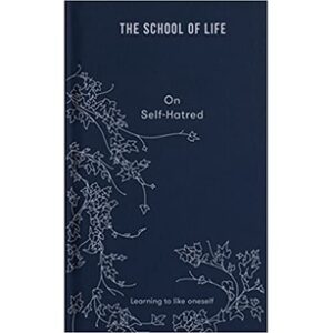 (ENG / ) On Self-Hatred(Hard Cover): Learning to like oneself (Lessons for Life) / The School of Life / The School of Life