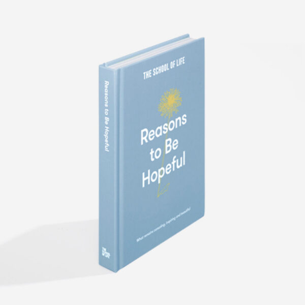 (Eng) Reasons to be Hopeful: what remains consoling, inspiring and beautiful (Hardcover) / The School of Life