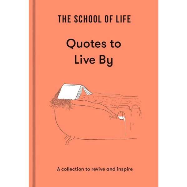 (Eng) (Hardcover) Quotes to Live By A collection to revive and inspire / The School of Life
