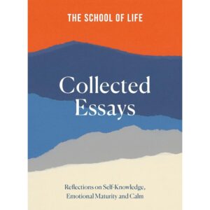 9781915087102-01.jpg (Eng) (Hardcover) Collected Essays 15th Anniversary Edition / The School of Life