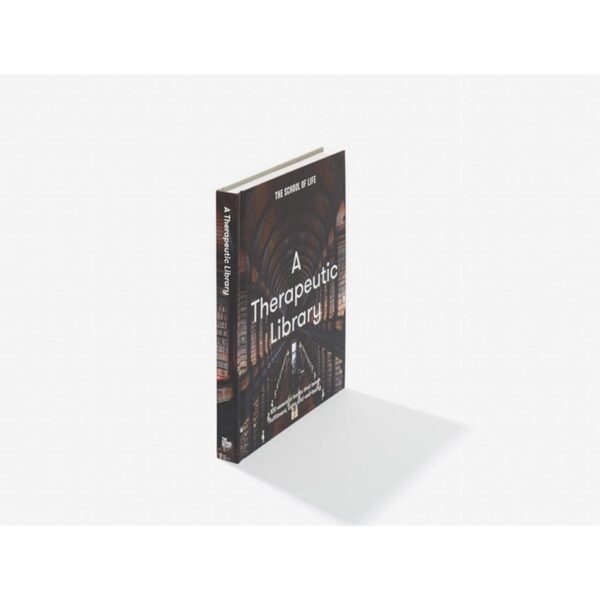 (Eng) (Hardcover) A Therapeutic Library 100 essential books that teach fulfilment, calm and well-being / The School of Life