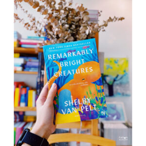 อควาเรียมสำหรับคน หมึกและสิ่งของ Remarkably Bright Creatures / Shelby Van Pelt / พลอย โจนส์ / น้ำพุ