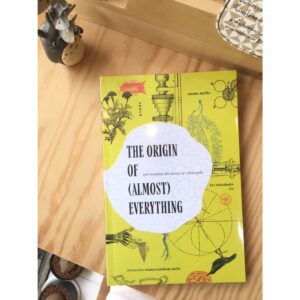 9786163017116-01.jpg The Origin of (Almost) Rverything จุดกำเนิดของโลก ชีวิต จักรวาล (และ) เกือบทุกสิ่ง / เกรแฮม ลอว์ตัน เขียน , ธิดา จงนิรามัยสถิต แปล / gypzy