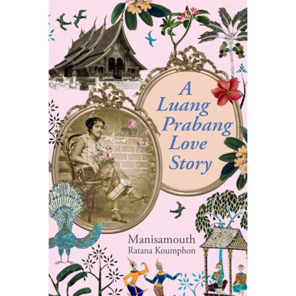 9786164510425-01.jpg (Eng) A Luang Prabang Love Story / Manisamouth Ratana Koumphon / River Books