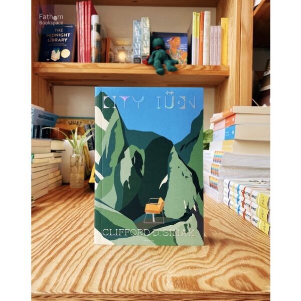 9786169398608-01.jpg City : เมือง / Clifford D.Simak คลิฟฟอร์ด ดี. ซิมัก / สฤณี อาชวานันทกุล / Chaichai Books